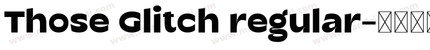Those Glitch regular字体转换